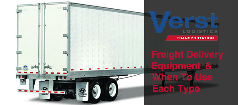 Quick Read: Freight Delivery Equipment & When to Use Each Type